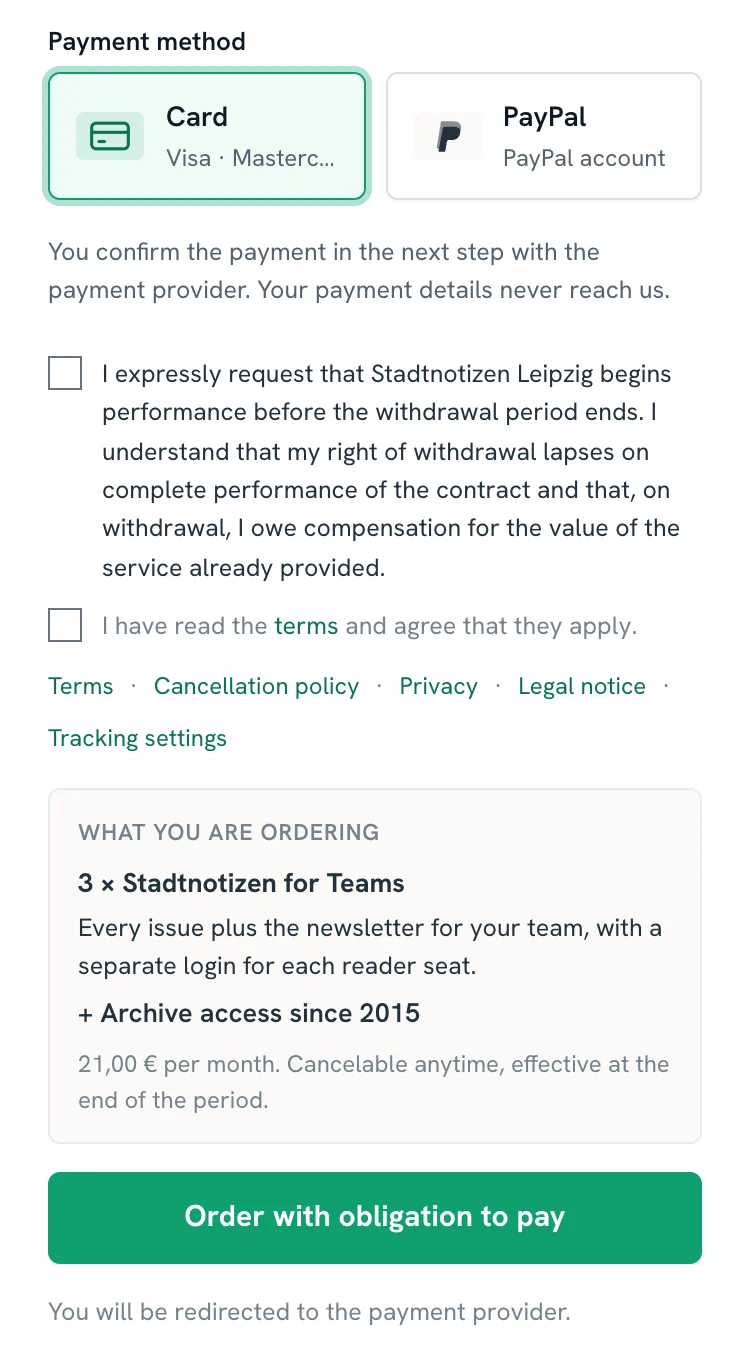 Subscription checkout on a smartphone: payment method Card or PayPal, a checkbox for starting the service early with a note on the right of withdrawal and compensation, a checkbox for the terms, links to terms, cancellation policy, privacy, legal notice and tracking settings. Below that the box "What you are ordering" with "3 × Stadtnotizen for Teams", the merchant's English text "Every issue plus the newsletter for your team, with a separate login for each reader seat.", the add-on "+ Archive access since 2015" and "21,00 € per month. Cancelable anytime, effective at the end of the period.", then the button "Order with obligation to pay"